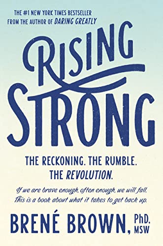 Rising Strong : The Reckoning. The Rumble. The Revolution