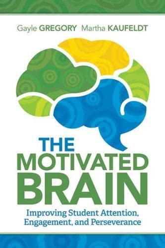 The Motivated Brain : Improving Student Attention, Engagement, and Perseverance.