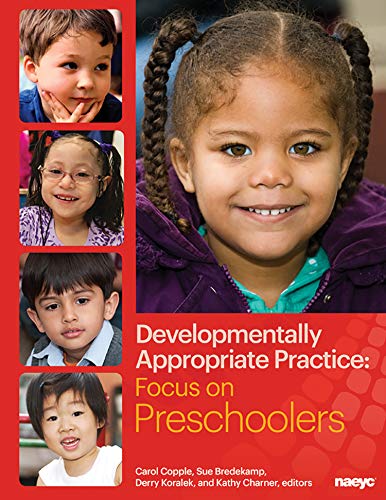 Developmentally Appropriate Practice : Focus on Preschoolers.