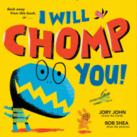 I will chomp you!