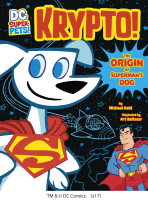 Krypto! : the origin of Superman's dog