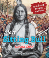 Meet Sitting Bull, Lakota Chief