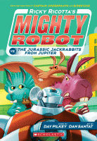 Ricky Ricotta's Mighty Robot vs. the Jurassic jackrabbits from Jupiter