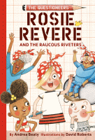 Rosie Revere and the Raucous Riveters