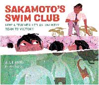 Sakamoto's swim club : how a teacher led an unlikely team to victory