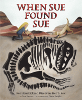 When Sue found Sue : Sue Hendrickson discovers her T. rex