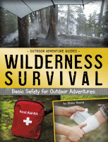 Wilderness survival : basic safety for outdoor adventures