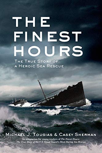 The finest hours : The True Story of the U.S. Coast Guard's Most Daring Sea Rescue.
