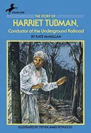 The story of Harriet Tubman  : conductor of the underground railroad