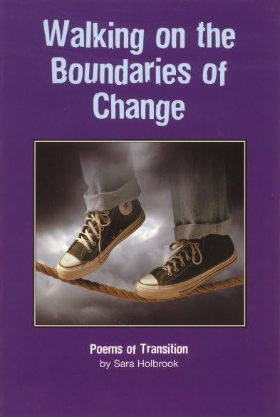 Walking on the boundaries of change  : poems of transition