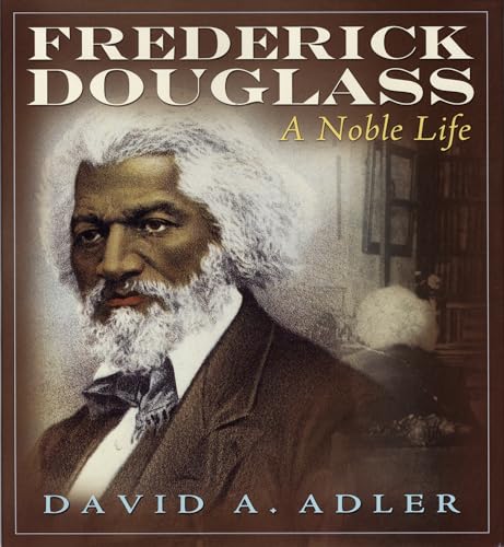Frederick Douglass   : A Noble Life