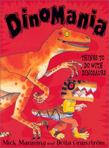 Dinomania  : things to do with dinosaurs