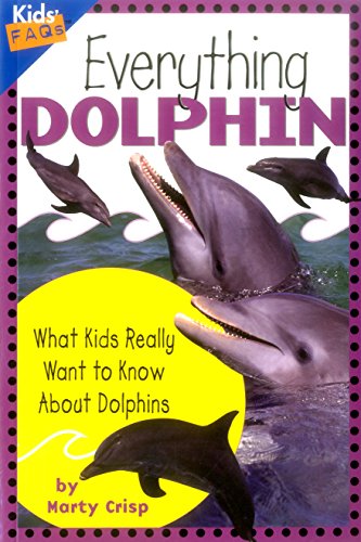 Everything dolphin : what kids really wa
