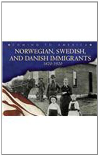 Norwegian, Swedish, and Danish immigrants  : 1820-1920