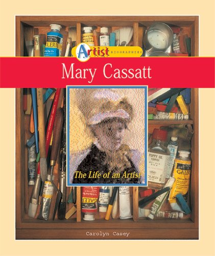 Mary Cassatt  : the life of an artist