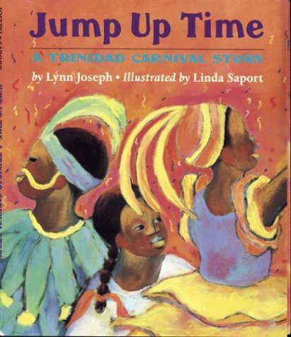 Jump up time : A Trinidad Carnival Story