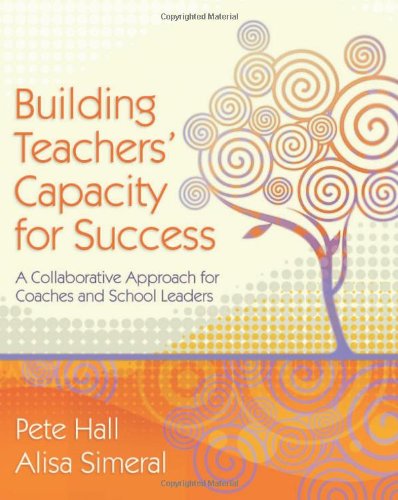 Building teachers' capacity for success  : a collaborative approach for coaches and school leaders