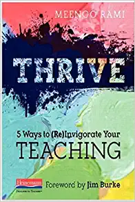 Thrive : 5 Ways to (Re) Invigorate Your Teaching