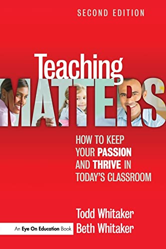 Teaching Matters, 2nd ed. : How to Keep Your Passion and Thrive in Today's Classroom.