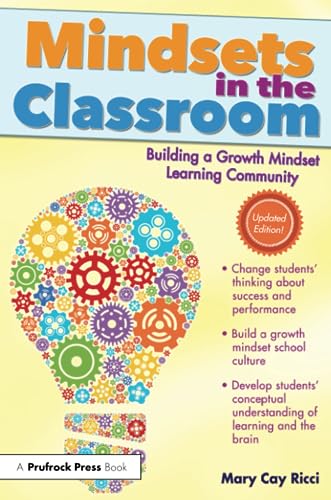 Mindsets in the Classroom : Building a Culture of Success and Student Achievement in Schools