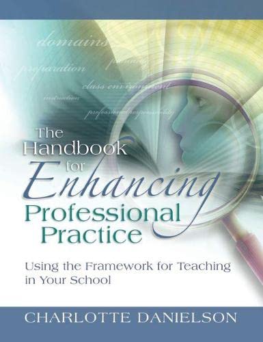 The handbook for enhancing professional practice  : using the framework for teaching in your school