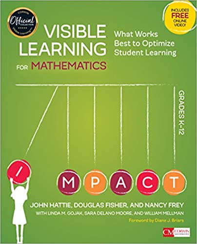 Visible Learning for Mathematics : What Works Best to Optimize Student Learning