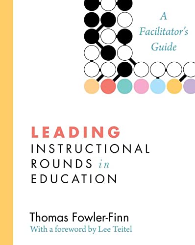 Leading Instructional Rounds in Education : A Facilitator's Guide.