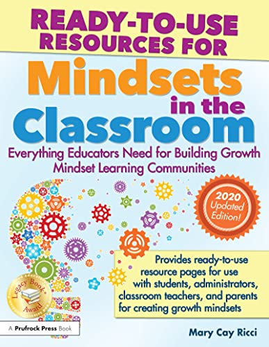 Ready-to-Use Resources for Mindsets in the Classroom : Everything Educators Need for School Success.