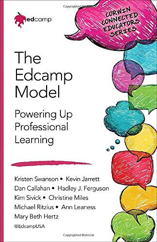 The Edcamp Model : Powering Up Professional Learning.