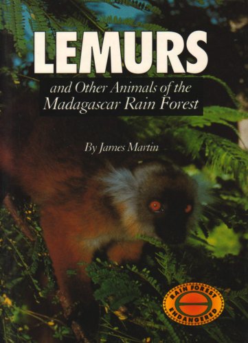 Lemurs  : and other animals of the Madagascar rain forest