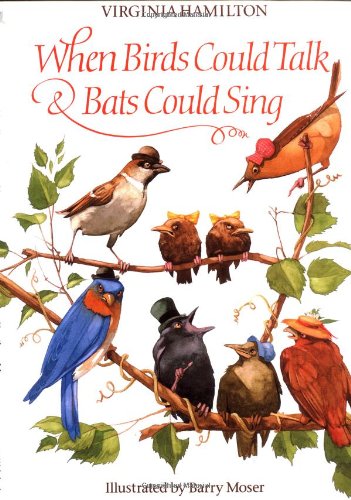 When birds could talk & bats could sing  : the adventures of Bruh Sparrow, Sis Wren, and their friends
