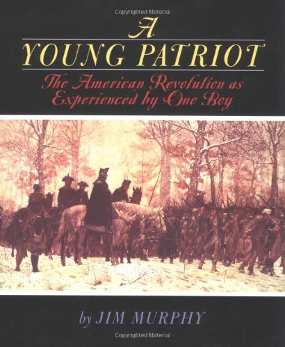 A young patriot  : the American Revolution as experienced by one boy