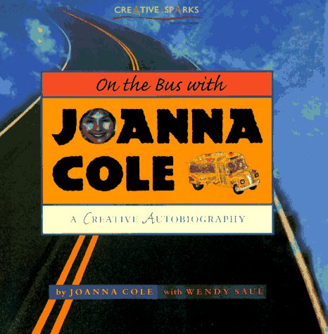 On the bus with Joanna Cole : a creative autobiography
