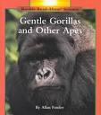 Gentle Gorillas & Other Apes