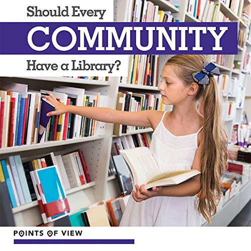 Should Every Community Have a Library? (Points of View)