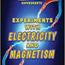 Experiments with Electricity and Magneti