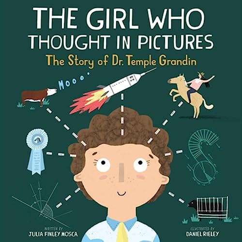 The Girl Who Thought in Pictures : The Story of Dr. Temple Grandin