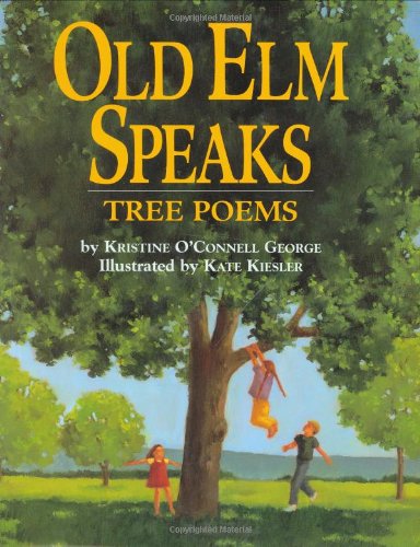 Old Elm speaks  : tree poems