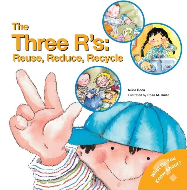 The three R's-- reuse, reduce, recycle