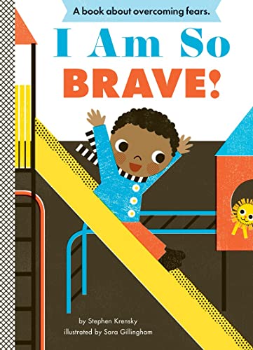 I Am So Brave :  A Book About Overcoming Fears.