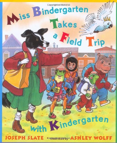 Miss Bindergarten takes a field trip with kindergarten