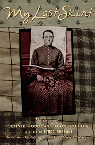 My last skirt  : the story of Jennie Hodgers, Union soldier