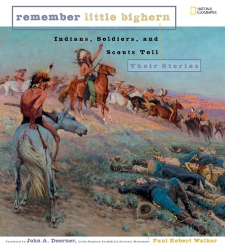 Remember Little Bighorn  : Indians, soldiers, and scouts tell their stories