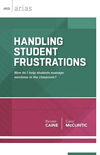 Handling Student Frustrations-- : How Do I Help Students Manage Emotions in the Classroom?
