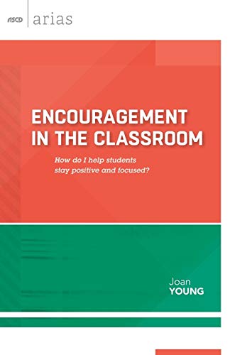 Encouragement In The Classroom-- : How do I help students stay positive and focused?