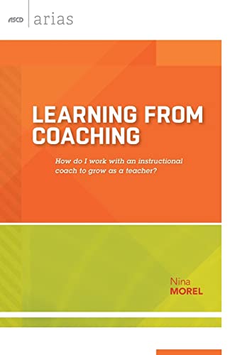 Learning from Coaching-- : How do I work with an instructional coach to grow as a teacher?