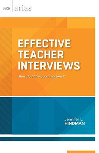 Effective Teacher Interviews : How Do I Hire Good Teachers?
