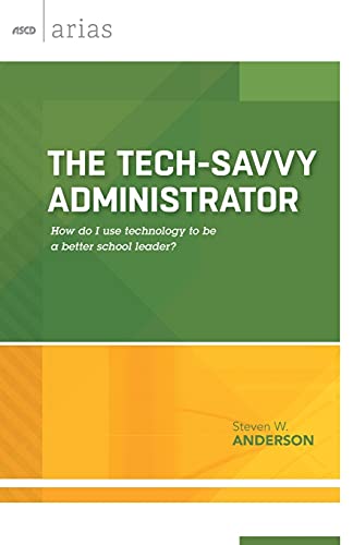 The Tech-Savvy Administrator : How do I use technology to be a better school leader?