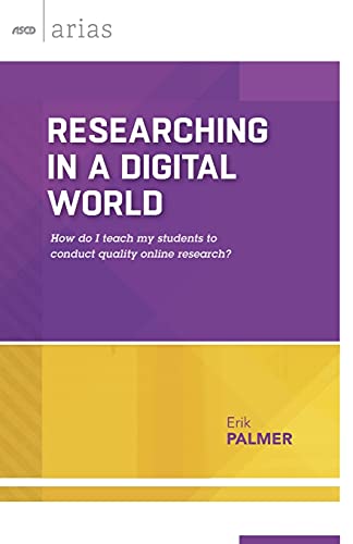 Researching In A Digital World  : How do I teach my students to conduct quality online research?