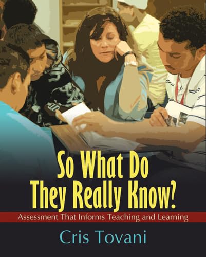 So What Do They Really Know? : Assessment That Informs Teaching and Learning.